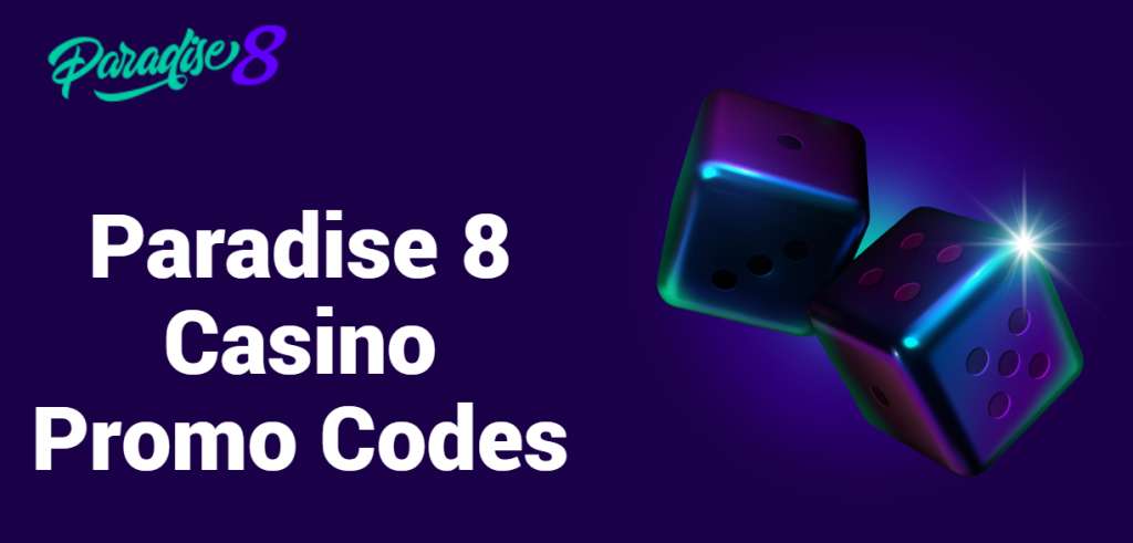 Paradise 8 promo codes.