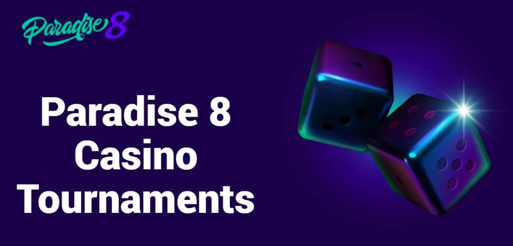 Paradise 8 Tournaments.